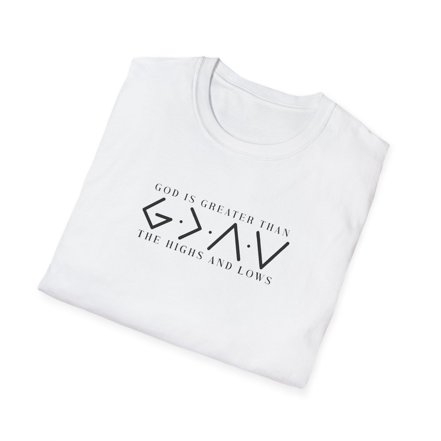 God Is Greater Than the Highs and Lows T-Shirt