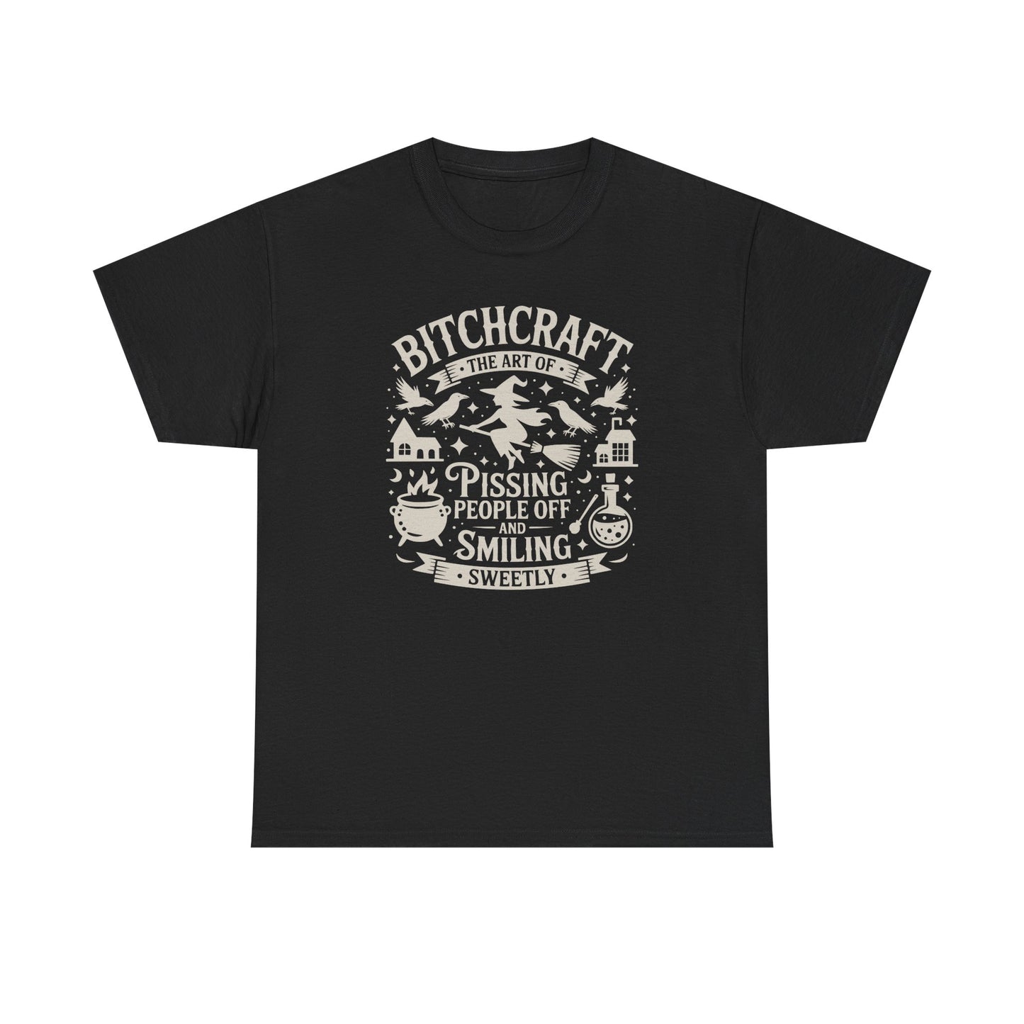Bitchcraft T-Shirt | The Art of Pissing People Off and Smiling