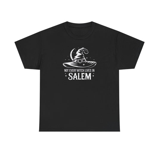 Not Every Witch Lives in Salem T-Shirt