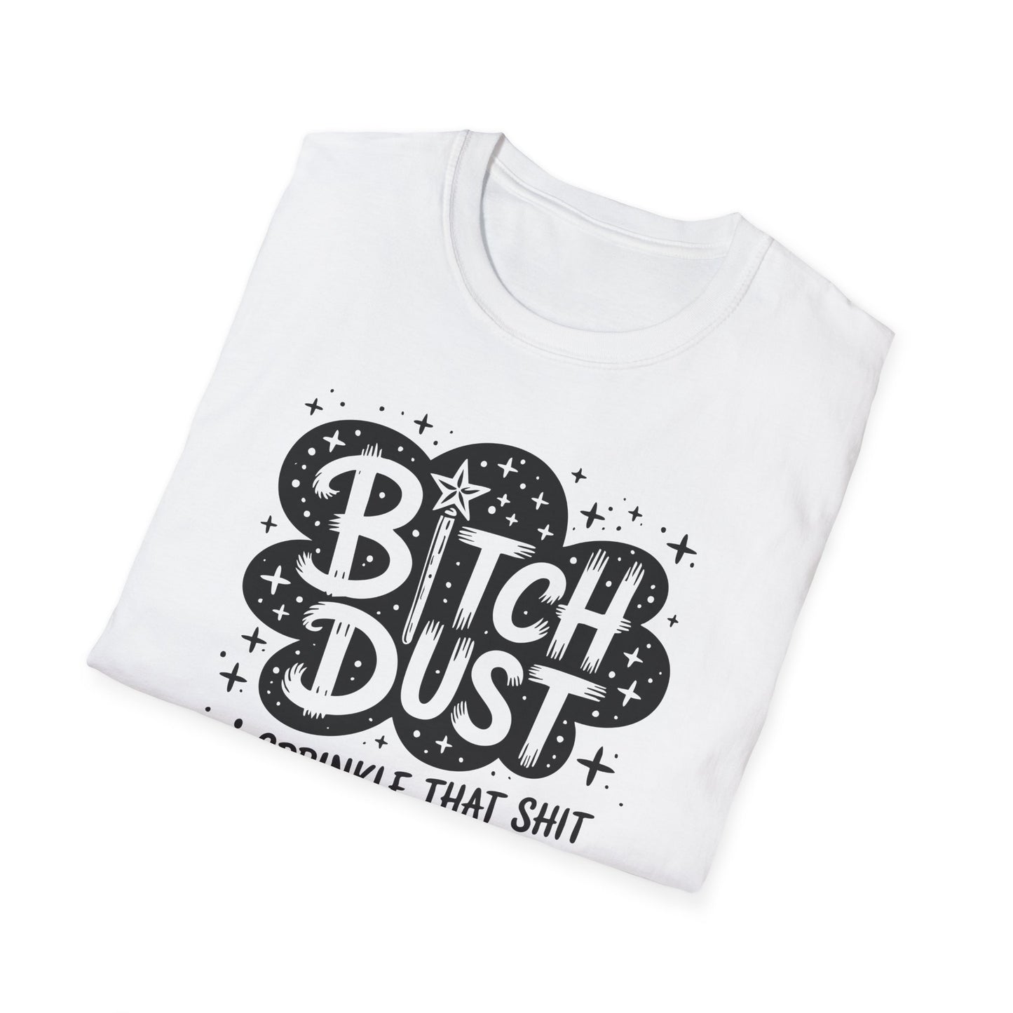 Bitch Dust T-Shirt