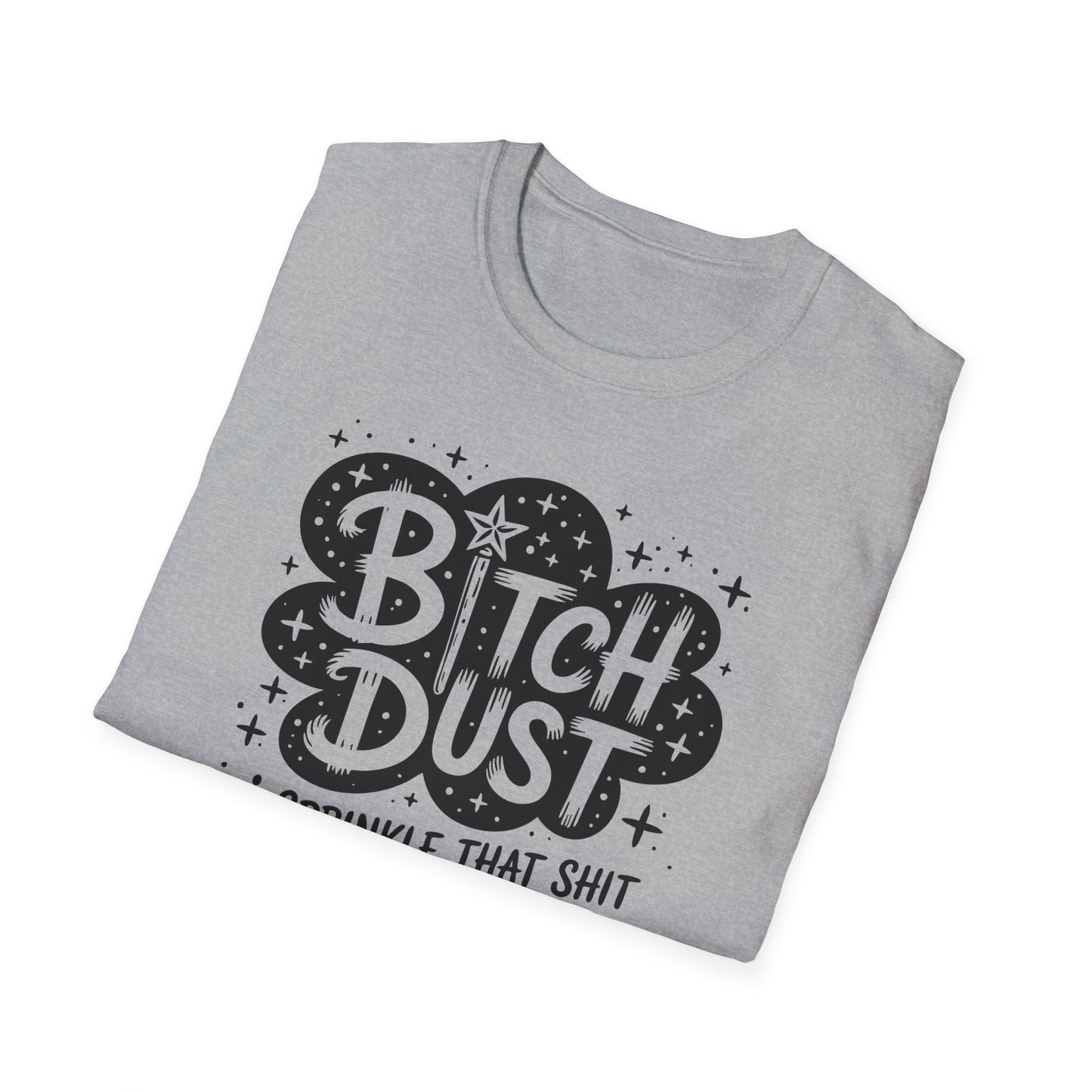 Bitch Dust T-Shirt