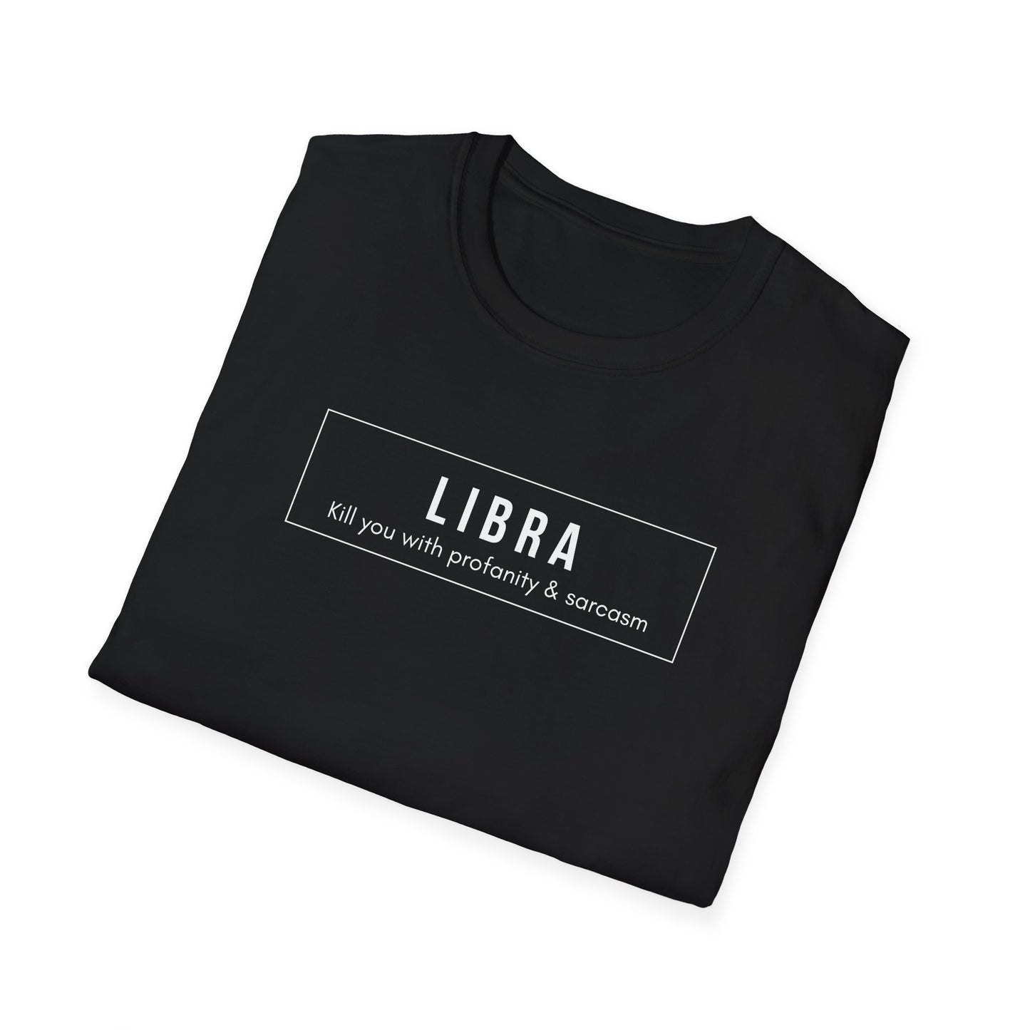 Libra “Kill You with Profanity and Sarcasm” T-Shirt
