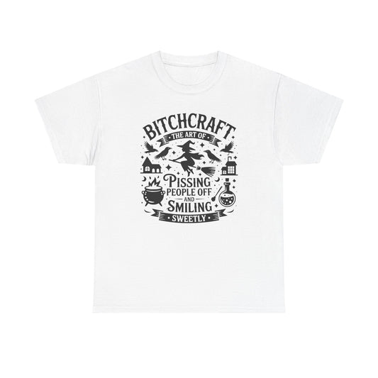 Bitchcraft T-Shirt | The Art of Pissing People Off and Smiling