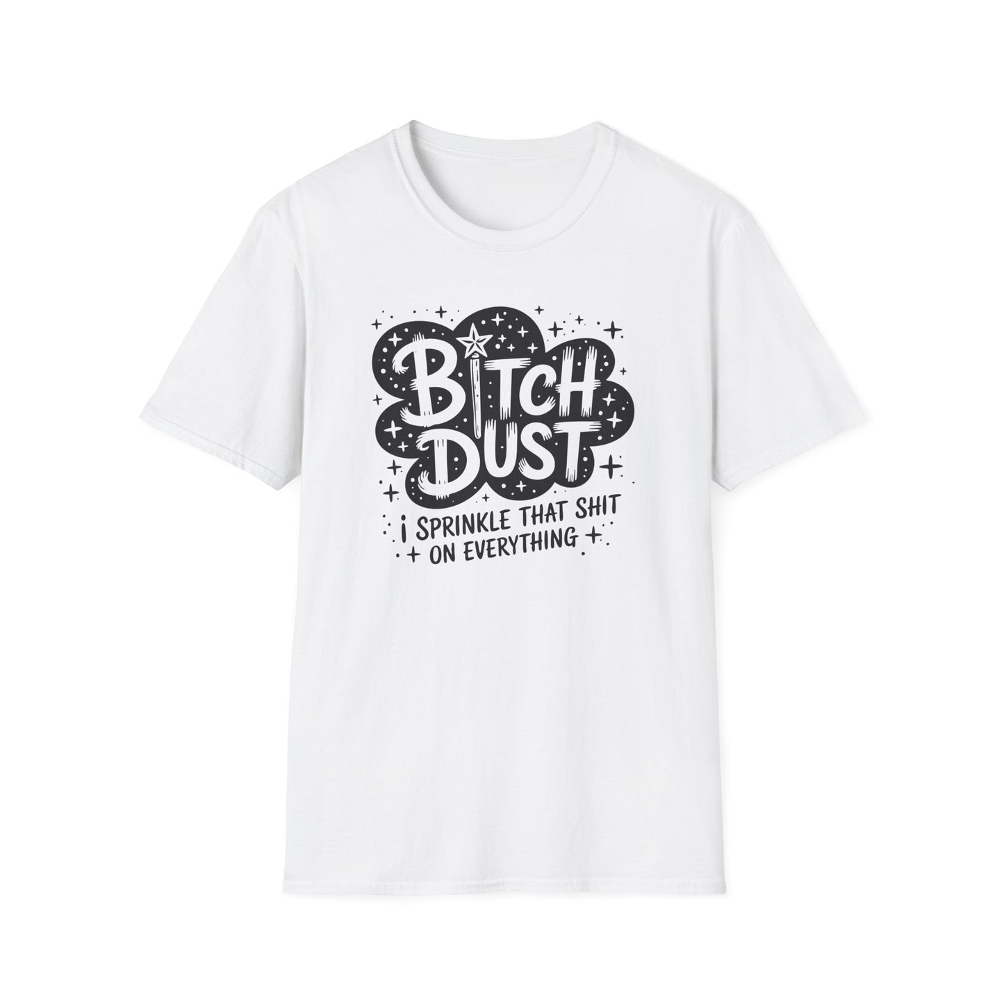 Bitch Dust T-Shirt
