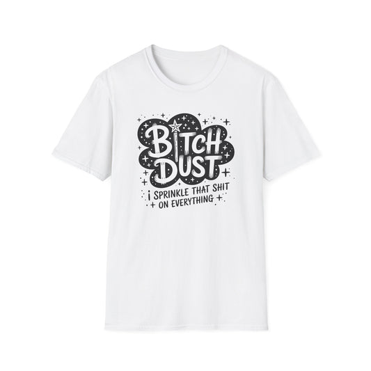 Bitch Dust T-Shirt