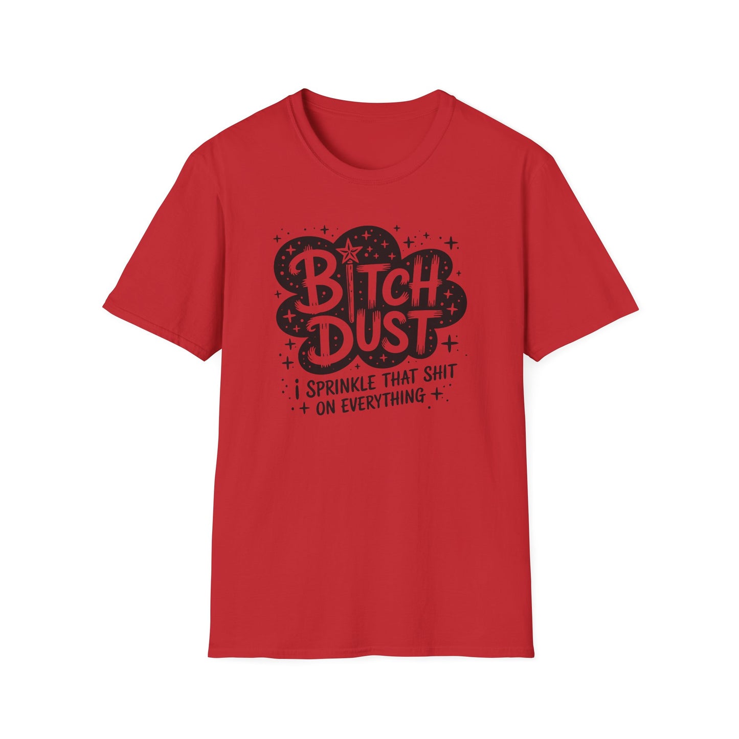 Bitch Dust T-Shirt