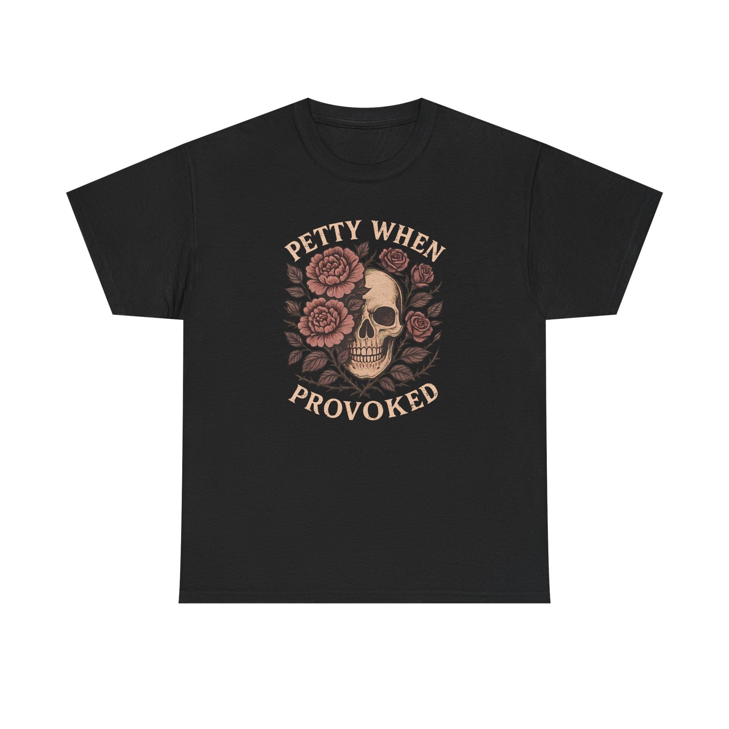 Petty When Provoked Skull Graphic Tee