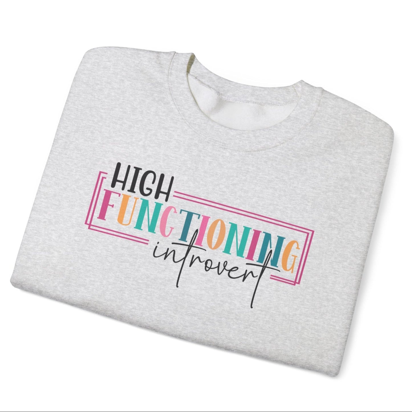 High Functioning Introvert Sweatshirt