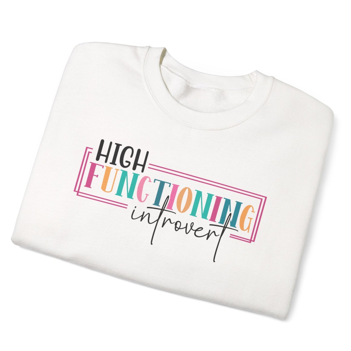 High Functioning Introvert Sweatshirt